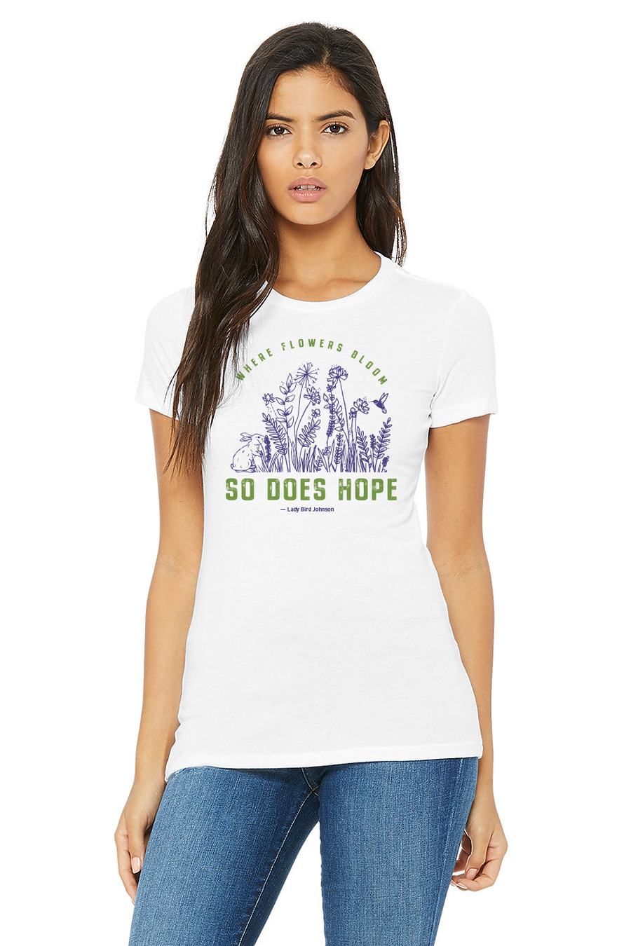 T-Shirt: Where Flowers Bloom So Does Hope
